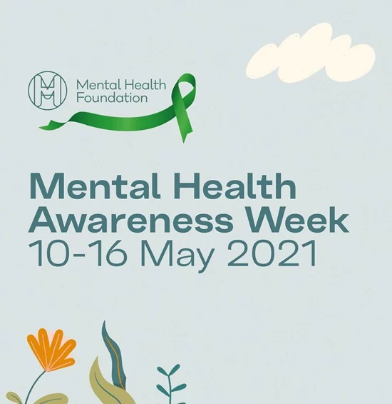 Mental Health Awareness Week 10 - 6 May 2021