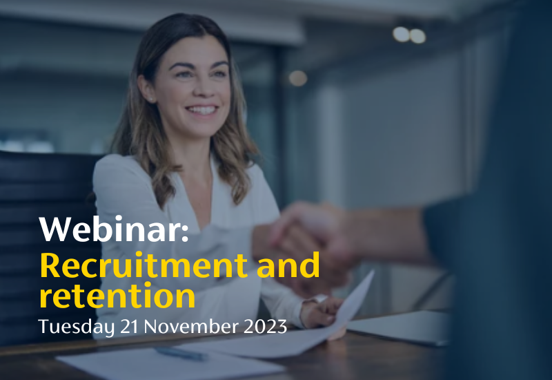 Webinar: Recruitment and Retention Tuesday 21 November 2023