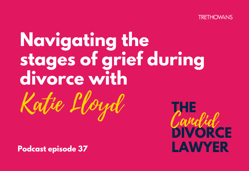 Navigating the stages of grief during divorce with Katie Lloyd. The candid divorce lawyer